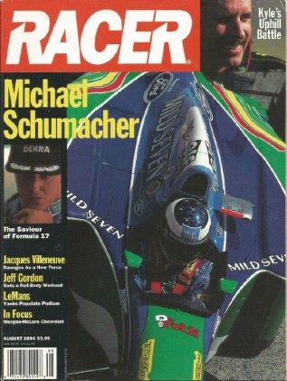 RACER MAGAZINE 1994 AUG - SCHUMACHER, KYLE PETTY, DETROIT T-A, RUTHERFORD
